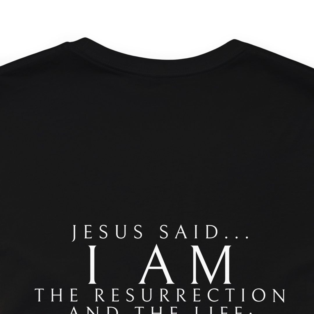 I AM THE RESURRECTION - Unisex Tee Calvinist Apparel™