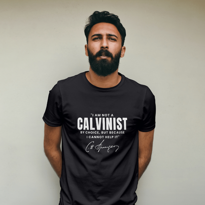 Not a Calvinist by Choice - Unisex Tee Calvinist Apparel™