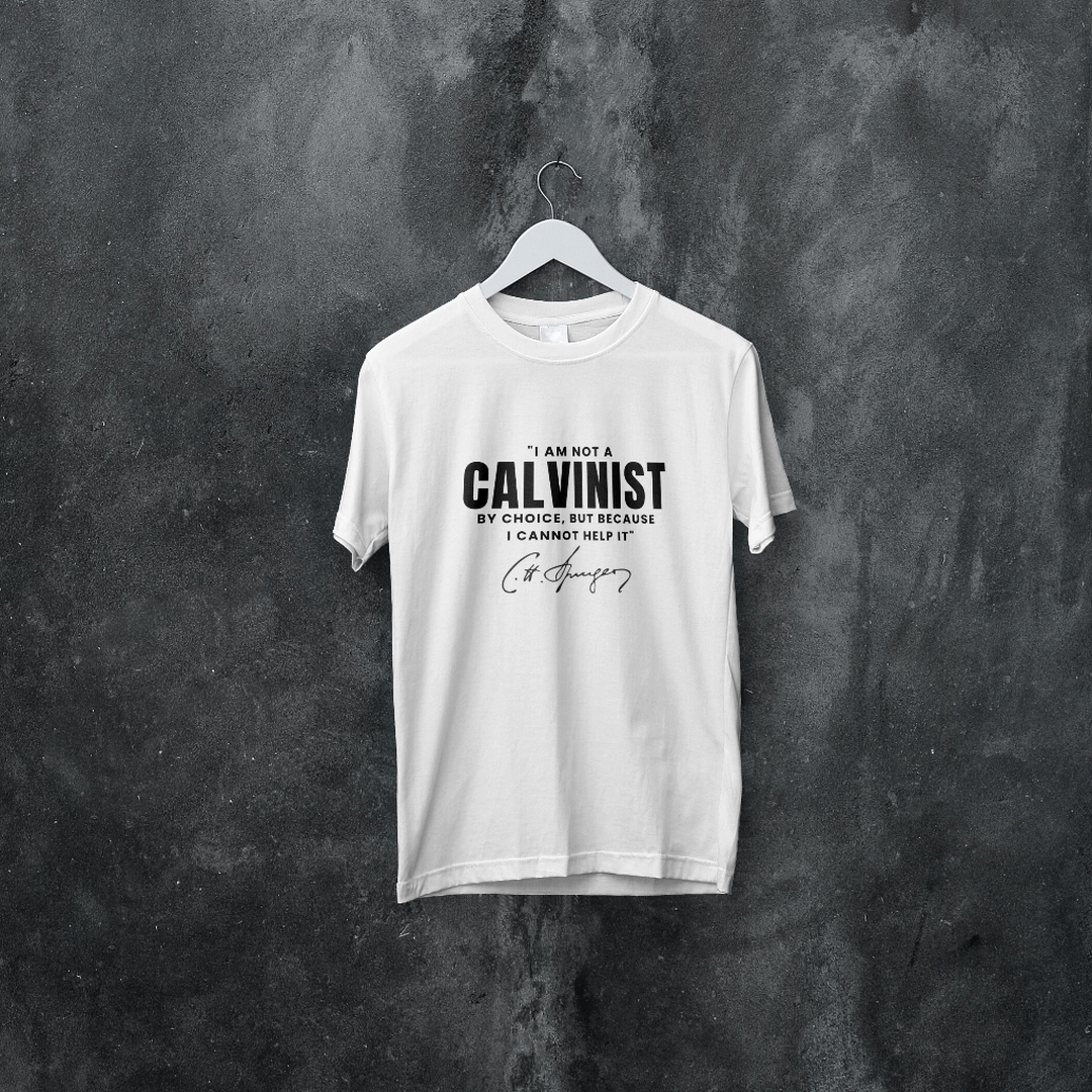 Not a Calvinist by Choice - Unisex Tee Calvinist Apparel™