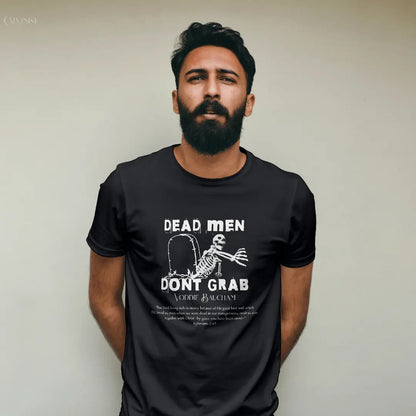 Dead Men Don't Grab - Unisex Tee Calvinist Apparel™