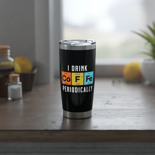 I Drink Coffee Periodically 20oz Tumbler Calvinist Apparel™