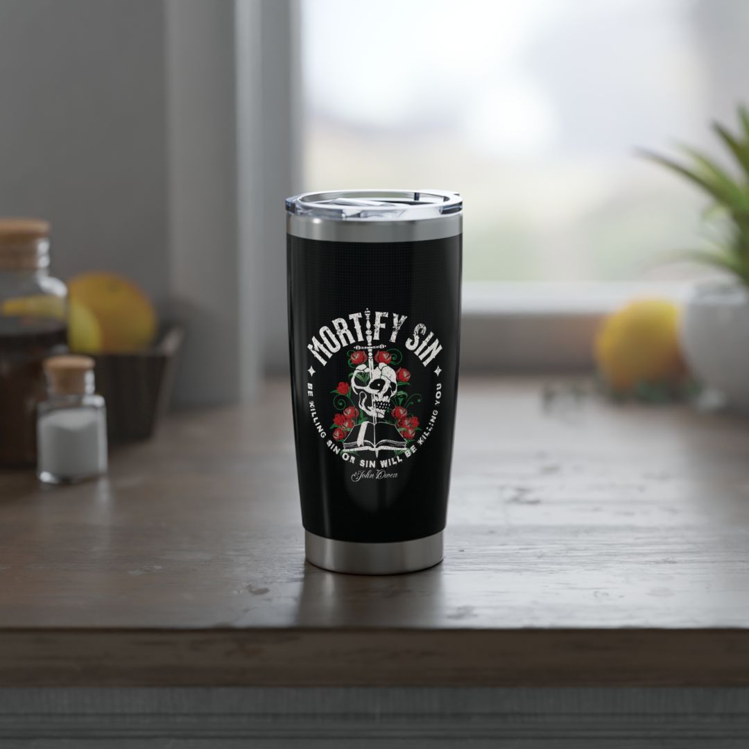 Mortify Sin 20oz Tumbler Calvinist Apparel™