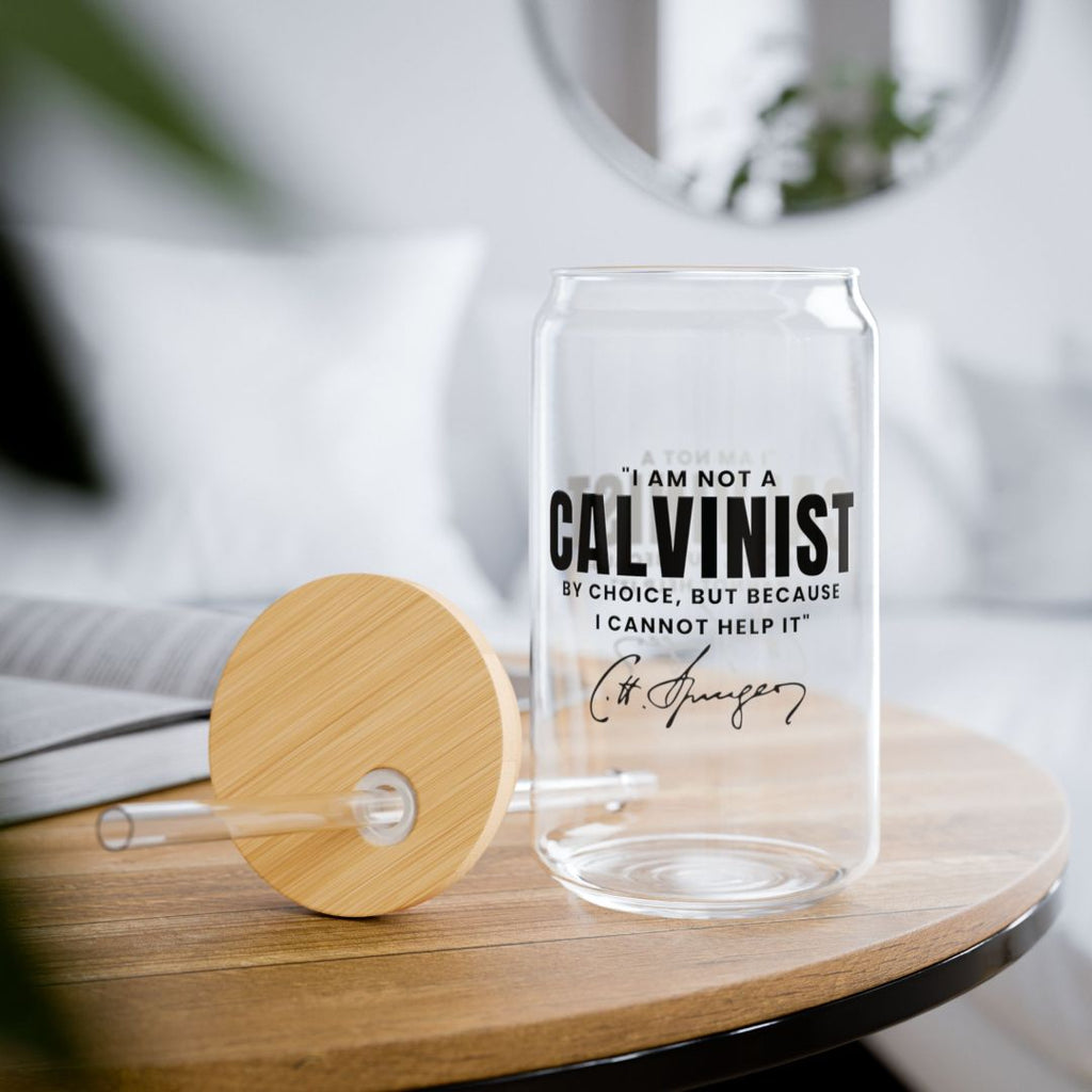 Not a Calvinist By Choice - Sipper Glass, 16oz