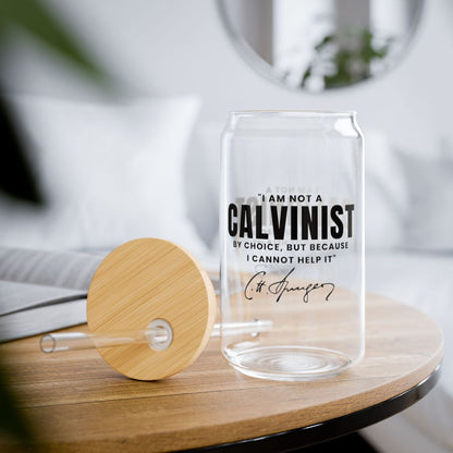 Not a Calvinist By Choice - Sipper Glass, 16oz
