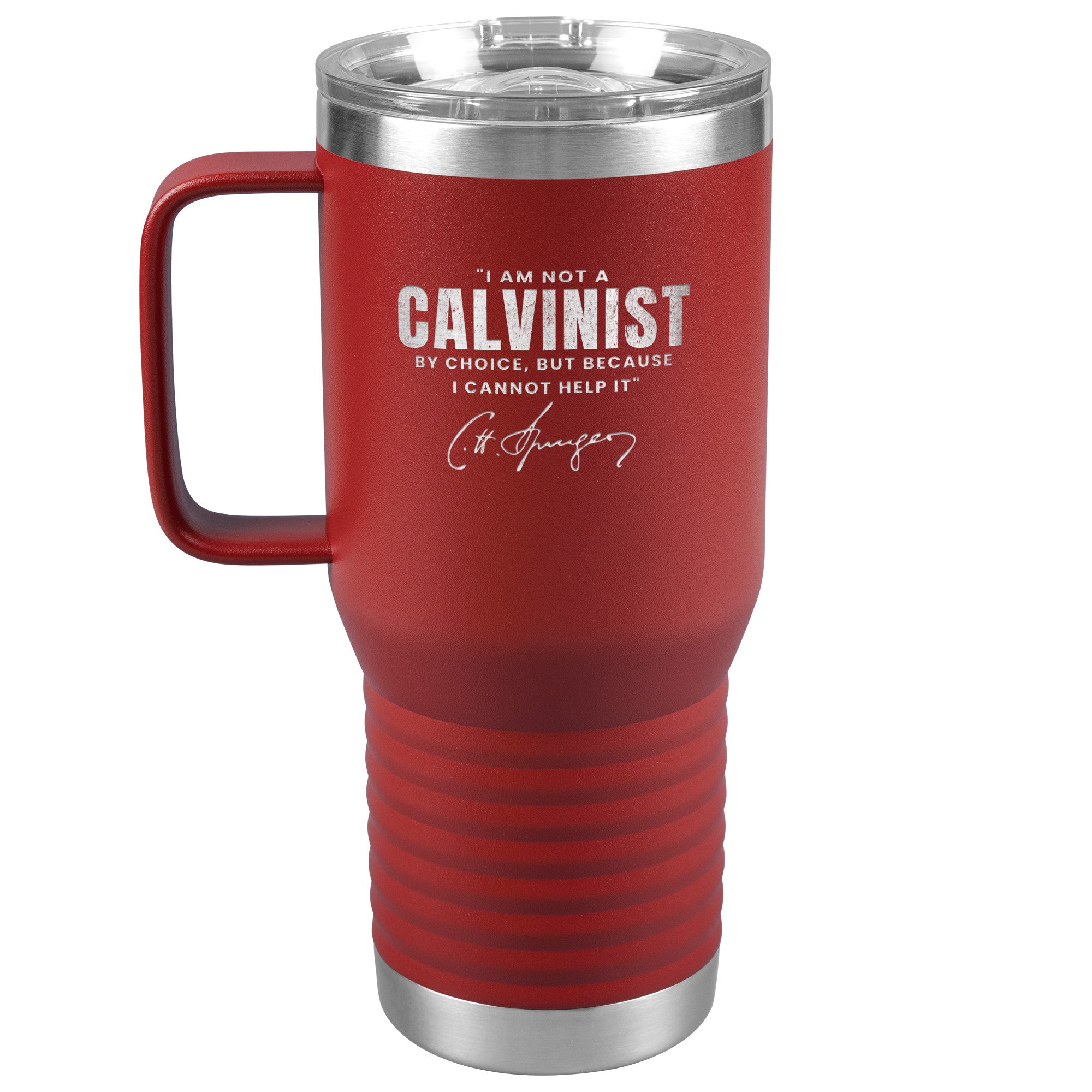 Not a Calvinist by Choice 20oz Travel Tumbler