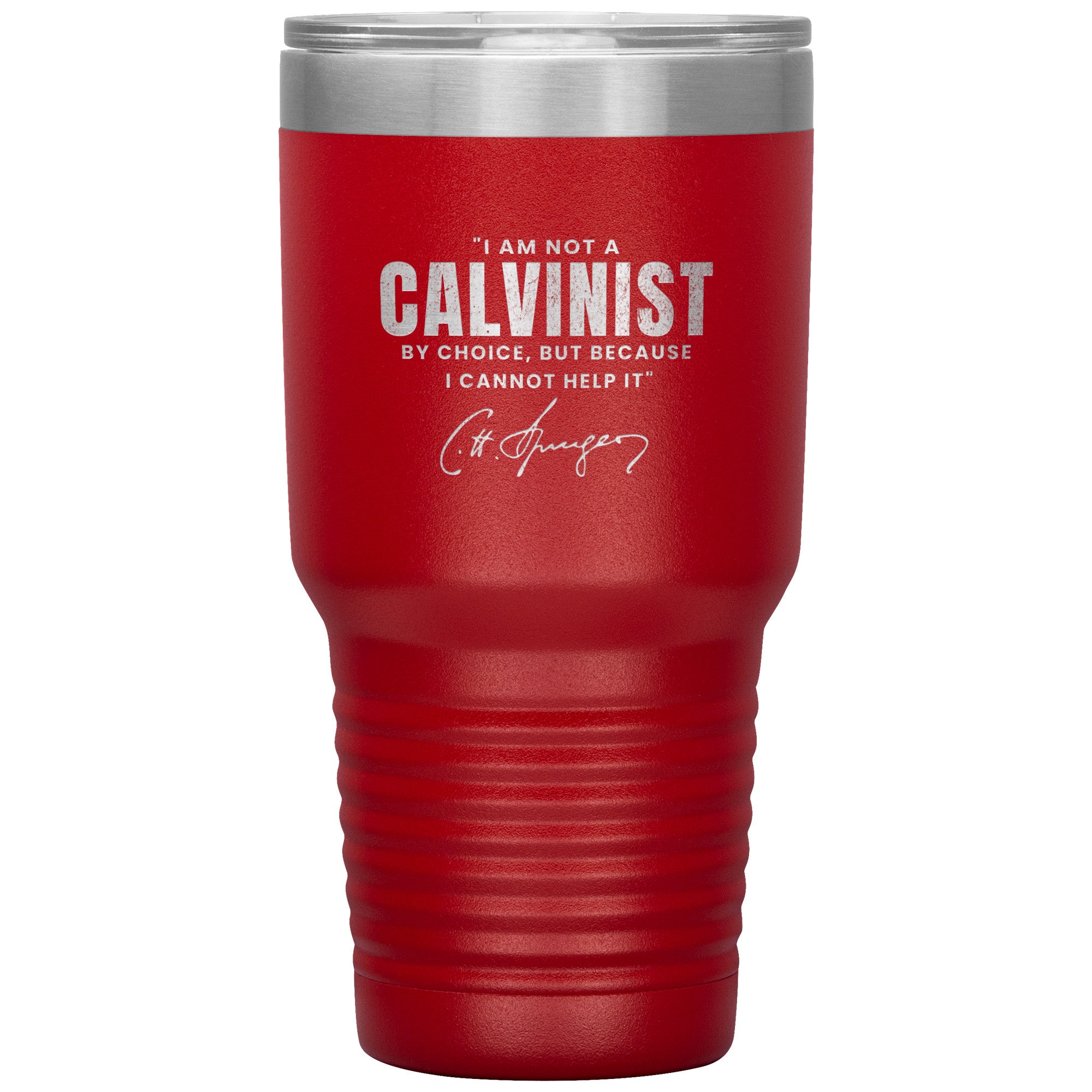 Not a Calvinist by Choice 30oz Insulated Tumbler