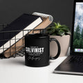 Not a Calvinist by Choice Mug Calvinist Apparel™