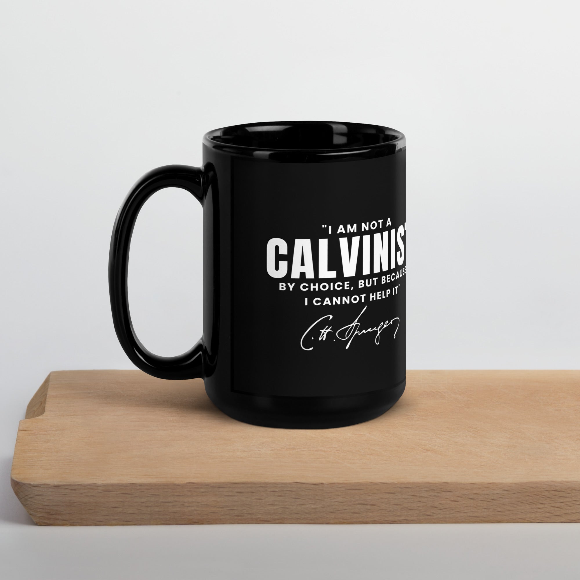 Not a Calvinist by Choice Mug Calvinist Apparel™