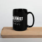 Not a Calvinist by Choice Mug Calvinist Apparel™