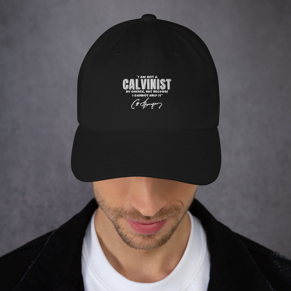 Not a Calvinist by Choice - Embroidered Dad Hat Calvinist Apparel™