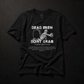 Dead Men Don't Grab black unisex tee front flat lay with white skeleton graphic and Ephesians 2:4–5
