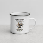 The Mug Life Chose Me - Enamel Mug Calvinist Apparel™