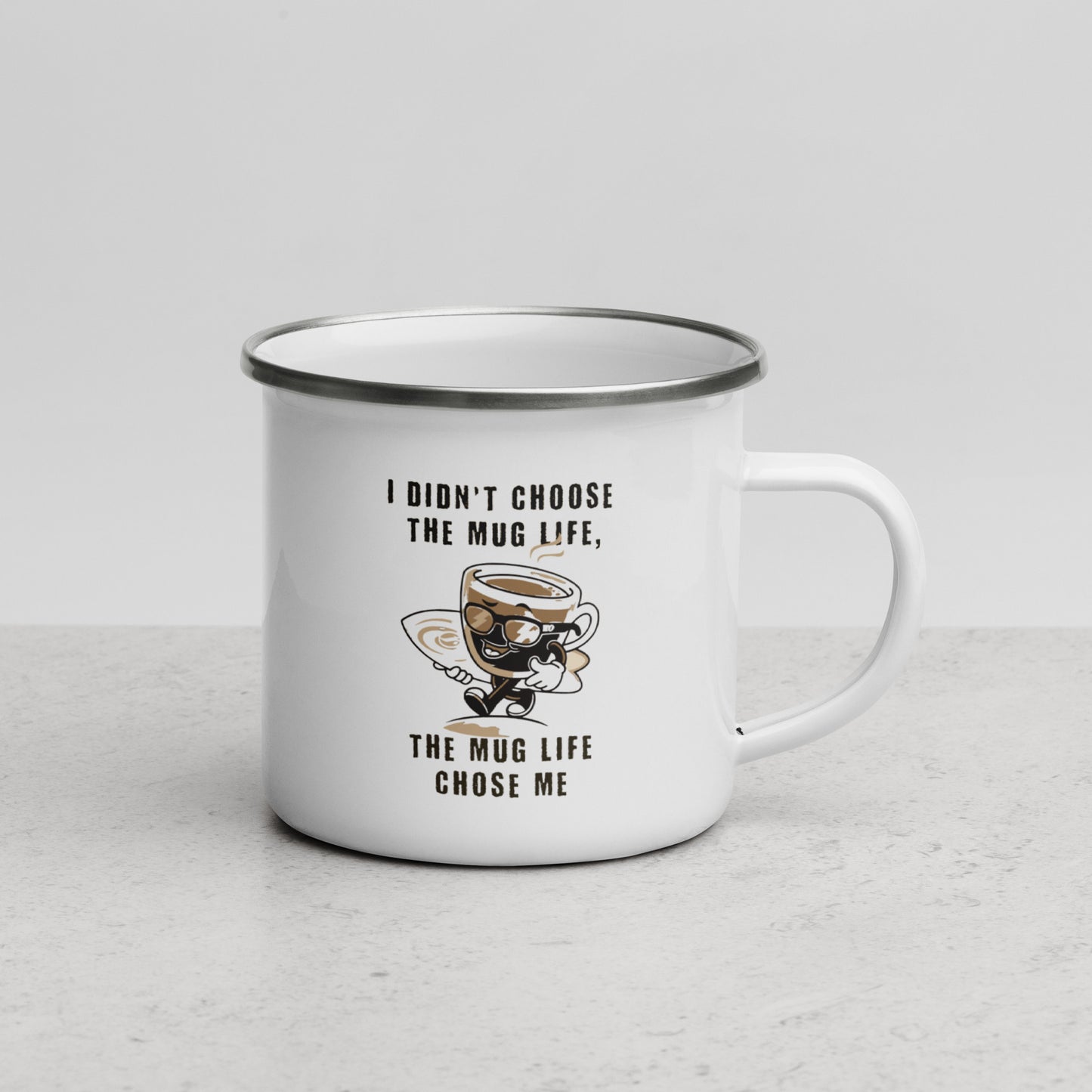 The Mug Life Chose Me - Enamel Mug Calvinist Apparel™