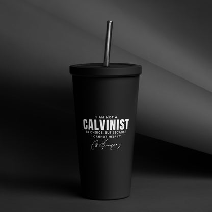 Not a Calvinist by Choice - Deluxe Tumbler