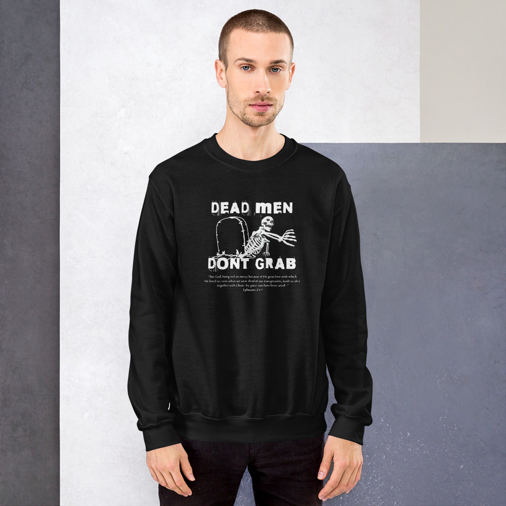 Dead Men Don't Grab - Crewneck Sweatshirt Calvinist Apparel™