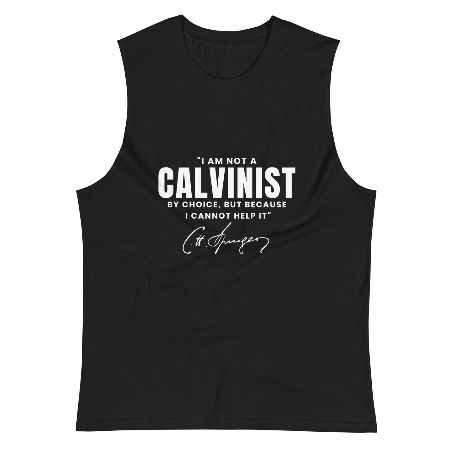 Not a Calvinist by Choice - Muscle Shirt Calvinist Apparel™